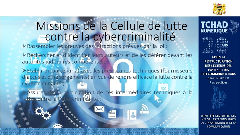 Missions de la Cellule de lutte contre la cybercriminalité ØRassembler les preuves des infractions Missions de la Cellule de lutte contre la cybercriminalité ØRassembler les preuves des infractions