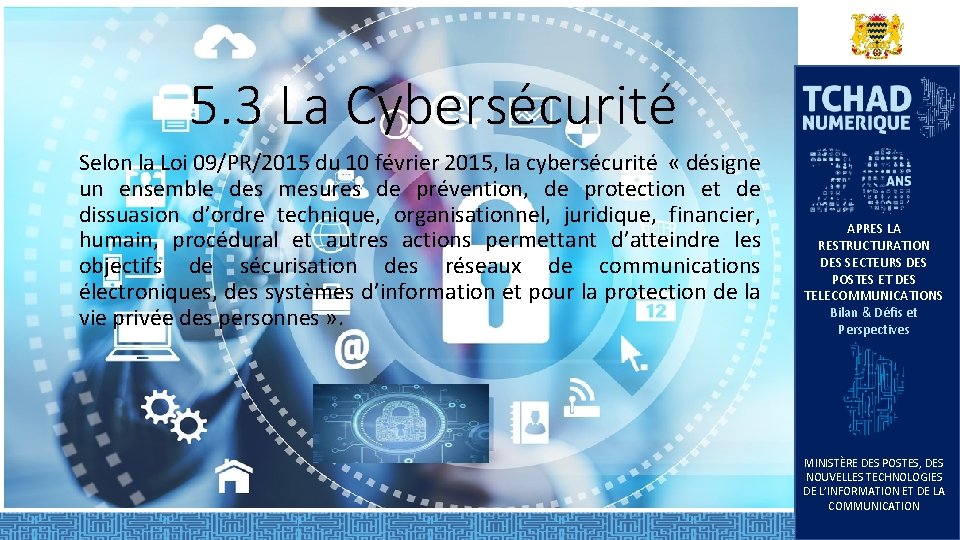 5. 3 La Cybersécurité Selon la Loi 09/PR/2015 du 10 février 2015, la cybersécurité 5. 3 La Cybersécurité Selon la Loi 09/PR/2015 du 10 février 2015, la cybersécurité
