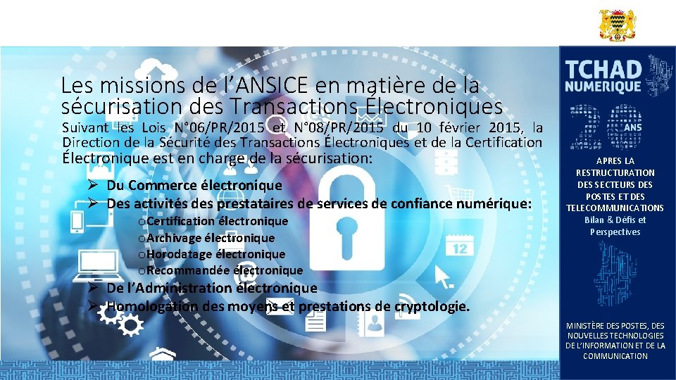 Les missions de l’ANSICE en matière de la sécurisation des Transactions Électroniques Suivant les Les missions de l’ANSICE en matière de la sécurisation des Transactions Électroniques Suivant les