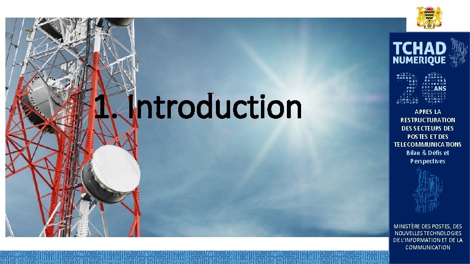 1. Introduction APRES LA RESTRUCTURATION DES SECTEURS DES POSTES ET DES TELECOMMUNICATIONS Bilan & 1. Introduction APRES LA RESTRUCTURATION DES SECTEURS DES POSTES ET DES TELECOMMUNICATIONS Bilan &