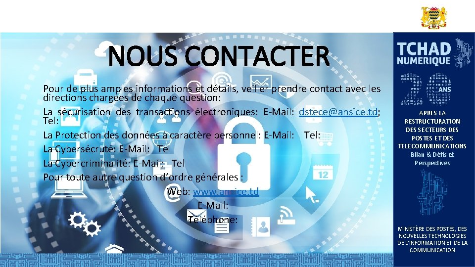 NOUS CONTACTER Pour de plus amples informations et détails, veiller prendre contact avec les NOUS CONTACTER Pour de plus amples informations et détails, veiller prendre contact avec les