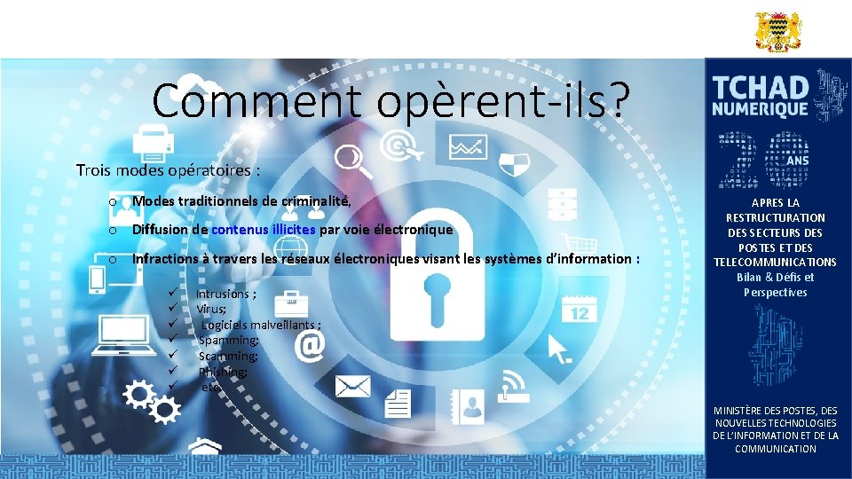 Comment opèrent-ils? Trois modes opératoires : o Modes traditionnels de criminalité, o Diffusion de Comment opèrent-ils? Trois modes opératoires : o Modes traditionnels de criminalité, o Diffusion de