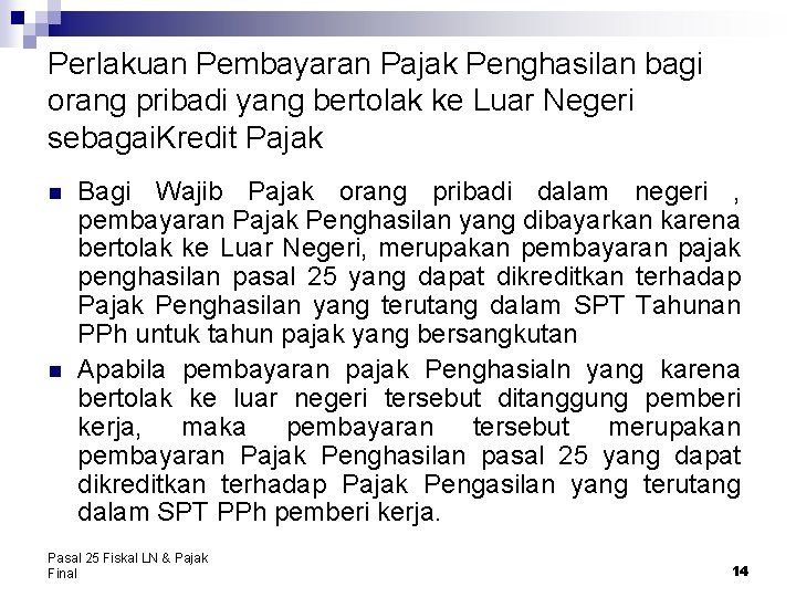 Perlakuan Pembayaran Pajak Penghasilan bagi orang pribadi yang bertolak ke Luar Negeri sebagai. Kredit