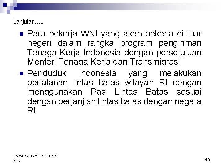 Lanjutan…. . n n Para pekerja WNI yang akan bekerja di luar negeri dalam