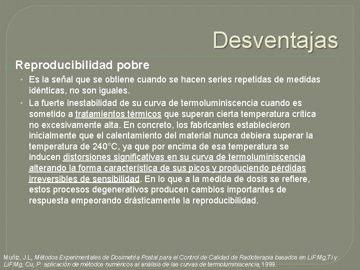 Desventajas � Reproducibilidad pobre • Es la señal que se obtiene cuando se hacen Desventajas � Reproducibilidad pobre • Es la señal que se obtiene cuando se hacen