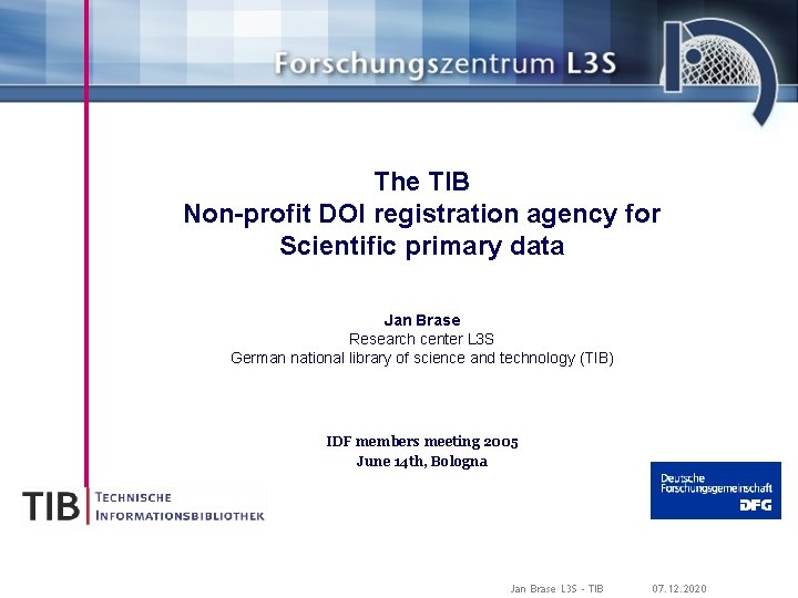 The TIB Non-profit DOI registration agency for Scientific primary data Jan Brase Research center