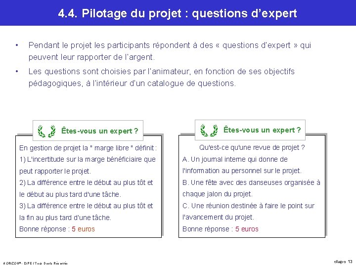 4. 4. Pilotage du projet : questions d’expert • Pendant le projet les participants