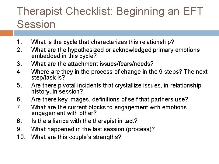 Therapist Checklist: Beginning an EFT Session 1. 2. 3. 4 5. 6. 7. 8.