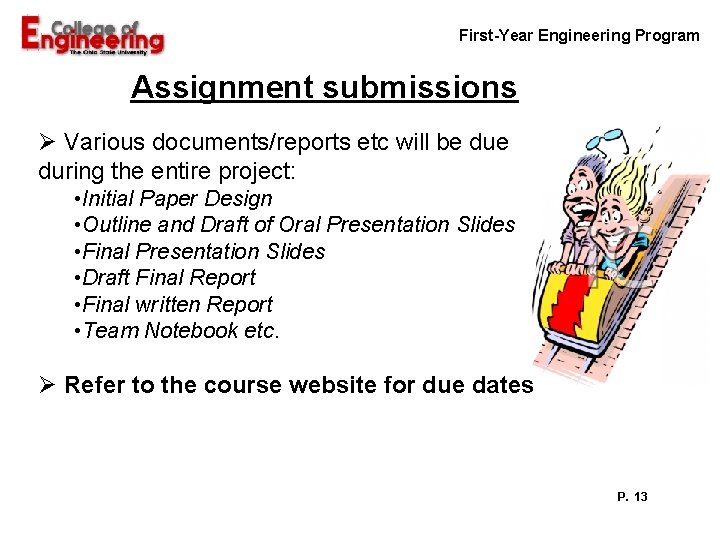 First-Year Engineering Program Assignment submissions Ø Various documents/reports etc will be during the entire