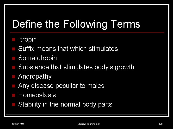 Define the Following Terms n n n n -tropin Suffix means that which stimulates