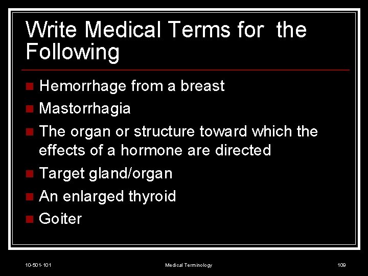 Write Medical Terms for the Following Hemorrhage from a breast n Mastorrhagia n The