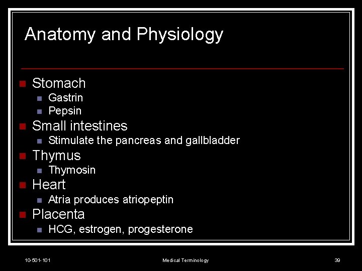 Anatomy and Physiology n Stomach n n n Small intestines n n Thymosin Heart