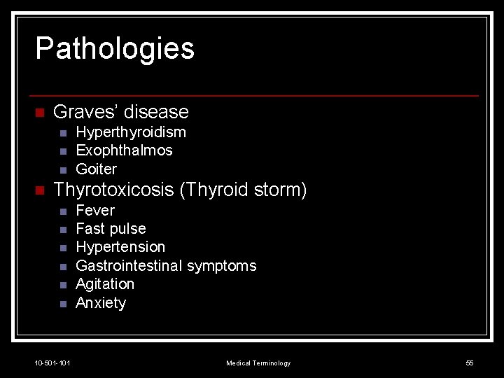 Pathologies n Graves’ disease n n Hyperthyroidism Exophthalmos Goiter Thyrotoxicosis (Thyroid storm) n n