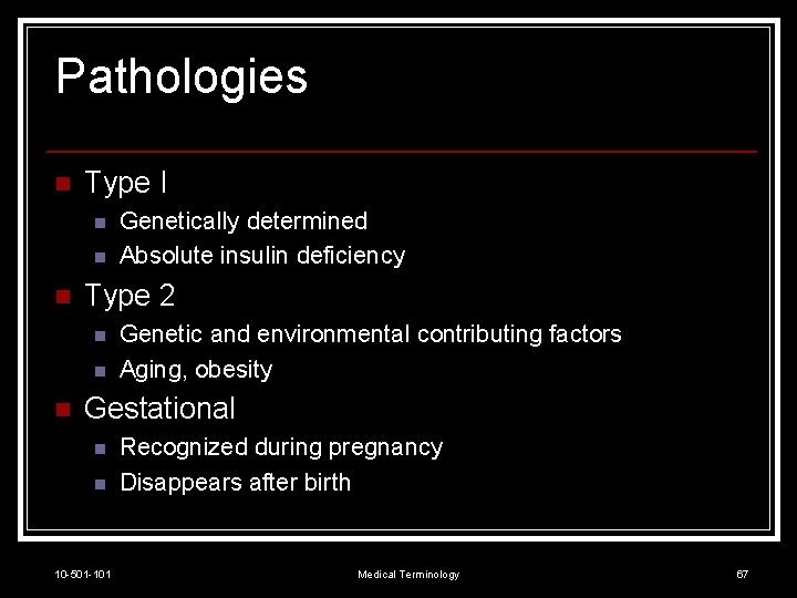 Pathologies n Type I n n n Type 2 n n n Genetically determined