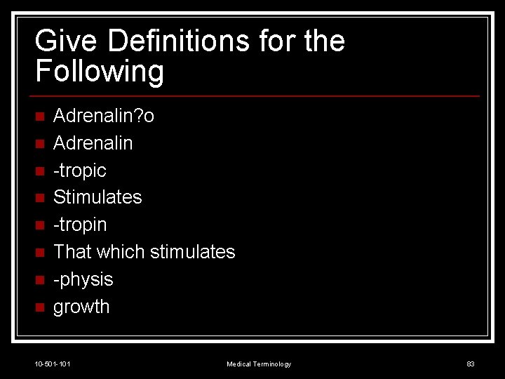 Give Definitions for the Following n n n n Adrenalin? o Adrenalin -tropic Stimulates