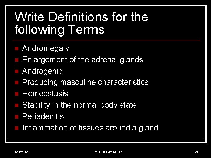 Write Definitions for the following Terms n n n n Andromegaly Enlargement of the