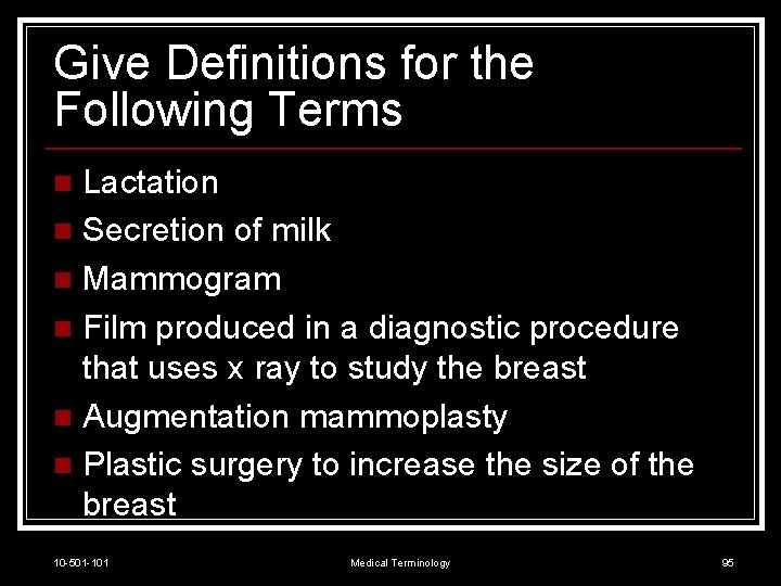 Give Definitions for the Following Terms Lactation n Secretion of milk n Mammogram n