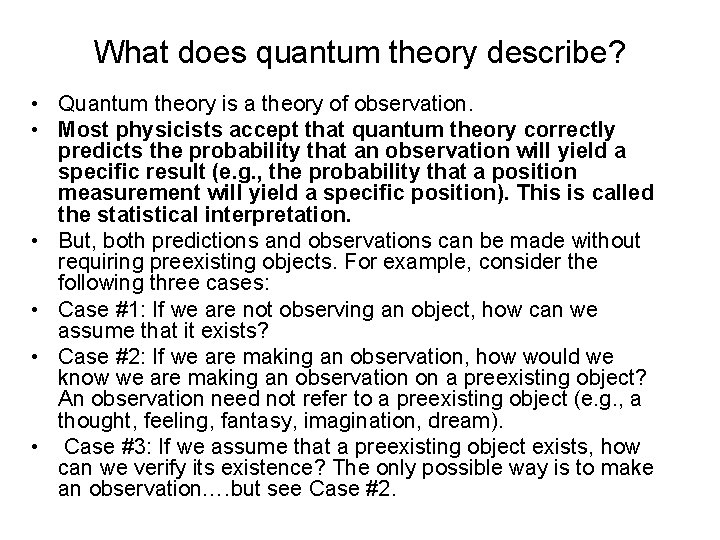 What does quantum theory describe? • Quantum theory is a theory of observation. •