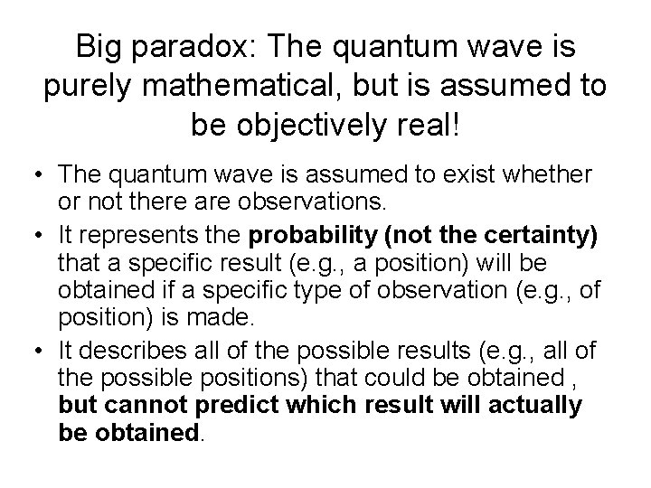 Big paradox: The quantum wave is purely mathematical, but is assumed to be objectively