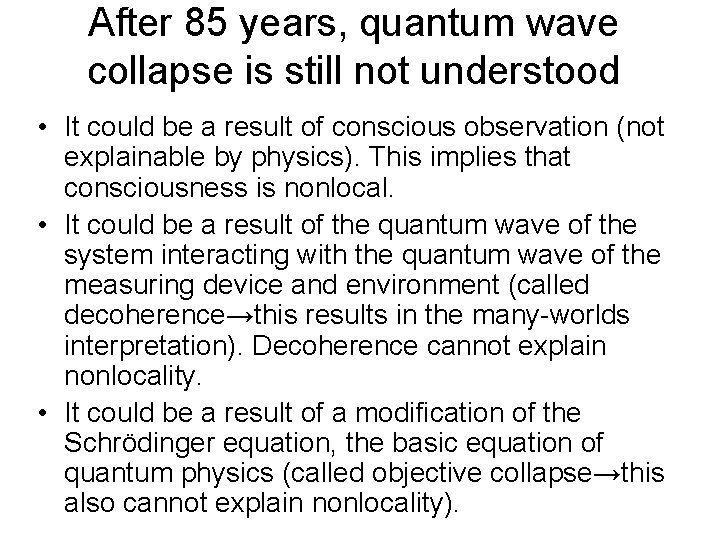 After 85 years, quantum wave collapse is still not understood • It could be
