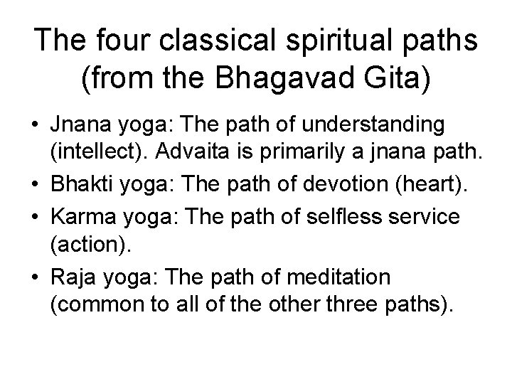 The four classical spiritual paths (from the Bhagavad Gita) • Jnana yoga: The path