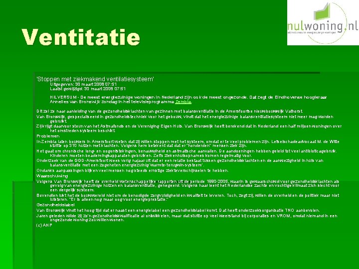 Ventitatie 'Stoppen met ziekmakend ventilatiesysteem' Uitgegeven: 30 maart 2008 07: 51 Laatst gewijzigd: 30