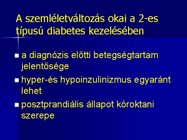 alapelvei a diabetes mellitus kezelésében az 1. és 2. típusú.)
