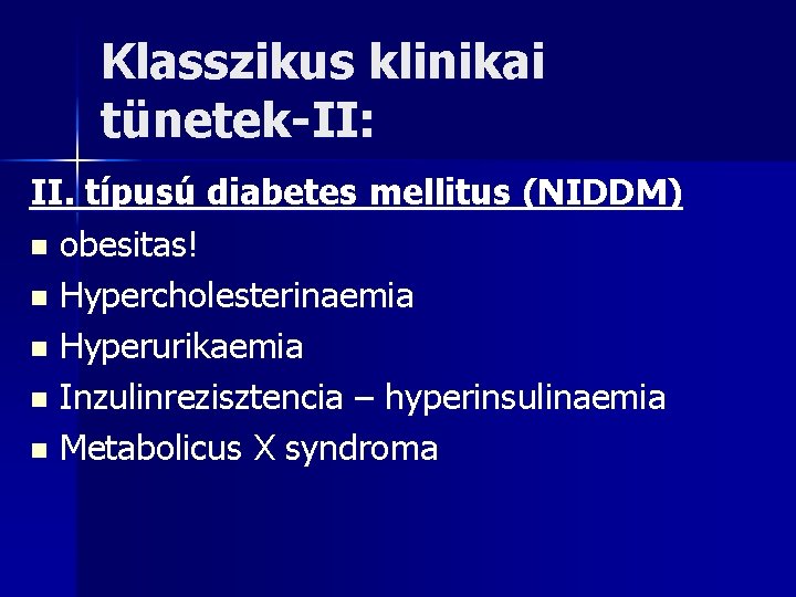 diabetes mellitus jellemző tünetei