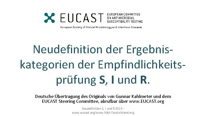 Neudefinition der Ergebniskategorien der Empfindlichkeitsprüfung S, I und R. Deutsche Übertragung des Originals von