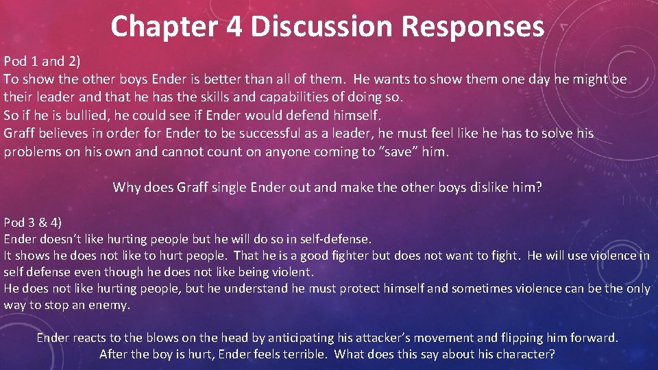 Chapter 4 Discussion Responses Pod 1 and 2) To show the other boys Ender