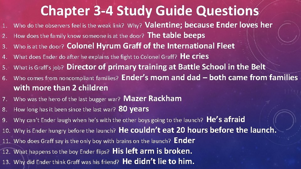 Chapter 3 -4 Study Guide Questions Valentine; because Ender loves her How does the