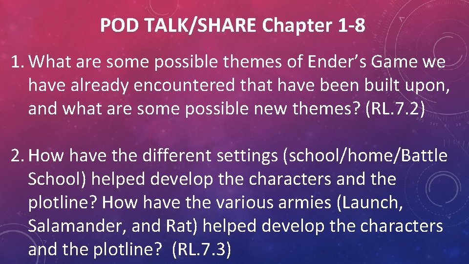 POD TALK/SHARE Chapter 1 -8 1. What are some possible themes of Ender’s Game