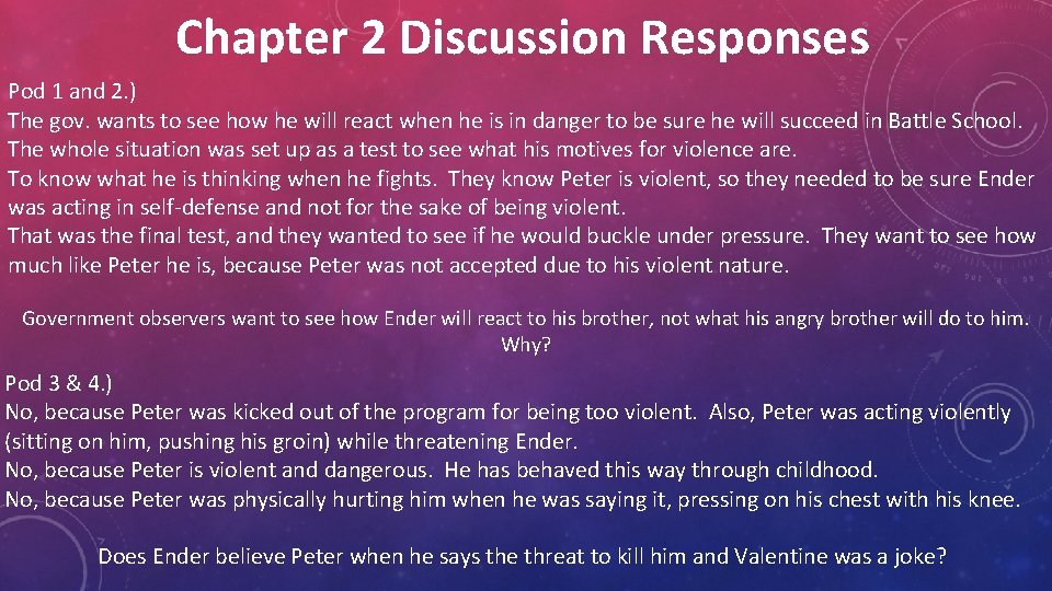 Chapter 2 Discussion Responses Pod 1 and 2. ) The gov. wants to see