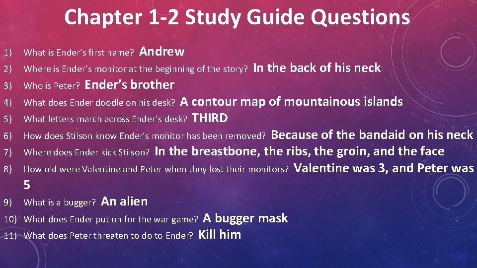 Chapter 1 -2 Study Guide Questions Andrew 1) What is Ender’s first name? 2)