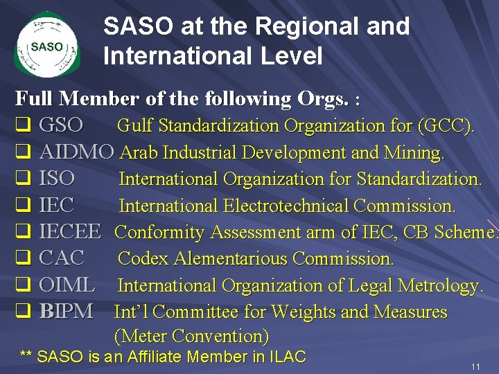SASO at the Regional and International Level Full Member of the following Orgs. :