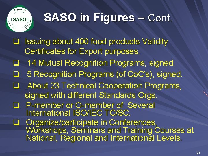 SASO in Figures – Cont. q Issuing about 400 food products Validity q q
