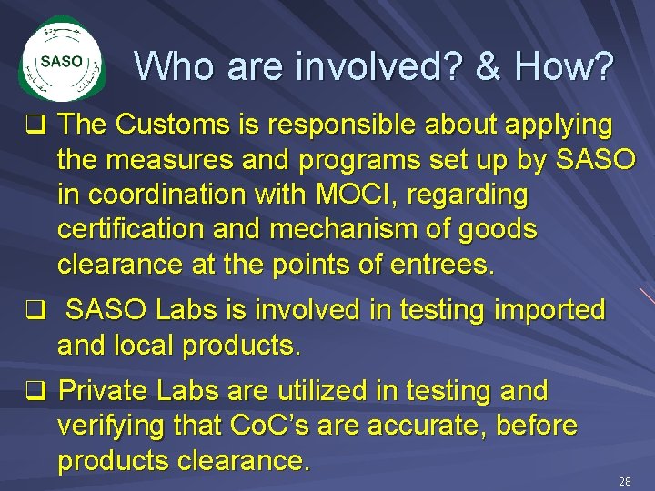 Who are involved? & How? q The Customs is responsible about applying the measures