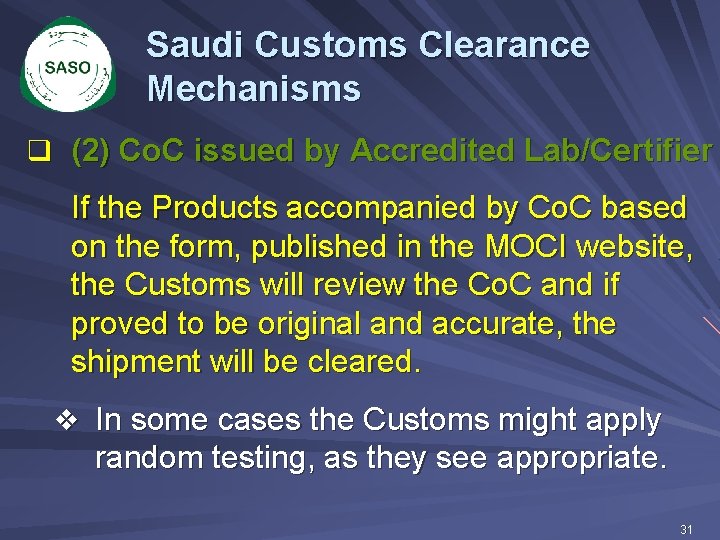 Saudi Customs Clearance Mechanisms q (2) Co. C issued by Accredited Lab/Certifier If the