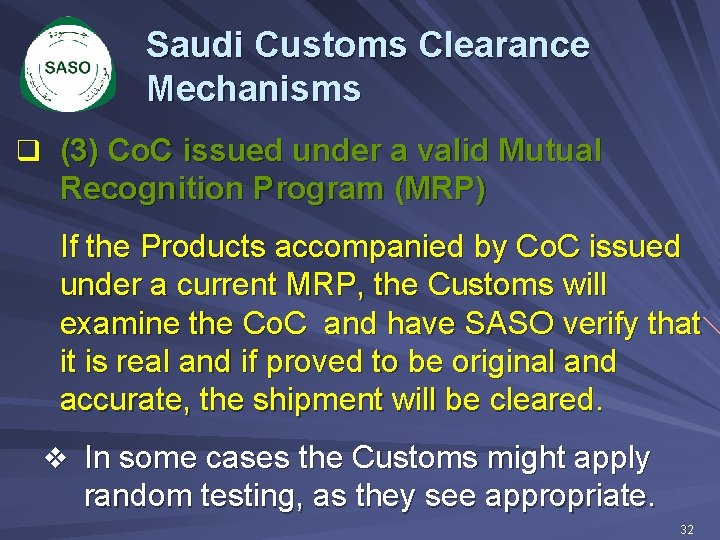 Saudi Customs Clearance Mechanisms q (3) Co. C issued under a valid Mutual Recognition
