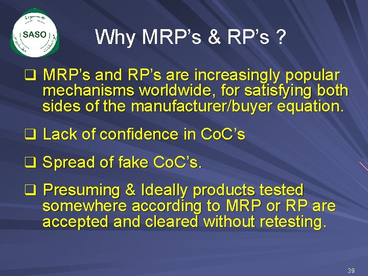 Why MRP’s & RP’s ? q MRP’s and RP’s are increasingly popular mechanisms worldwide,