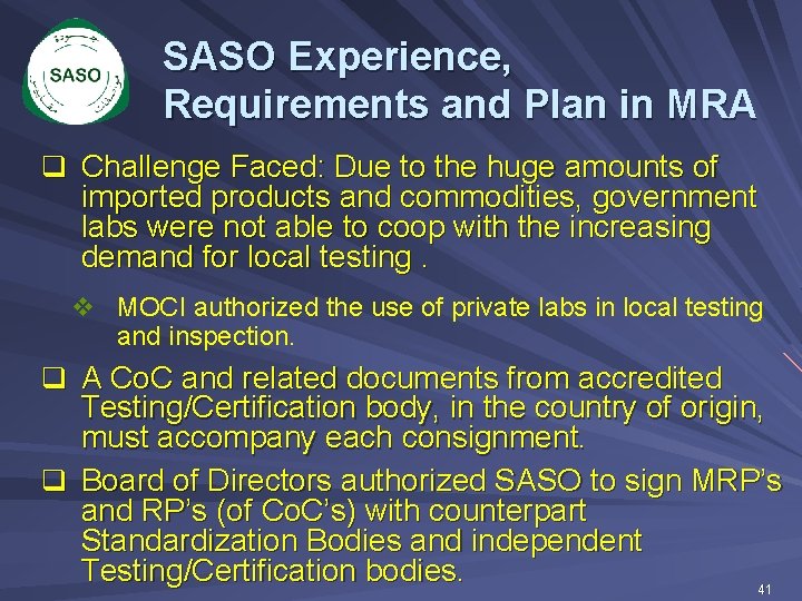 SASO Experience, Requirements and Plan in MRA q Challenge Faced: Due to the huge