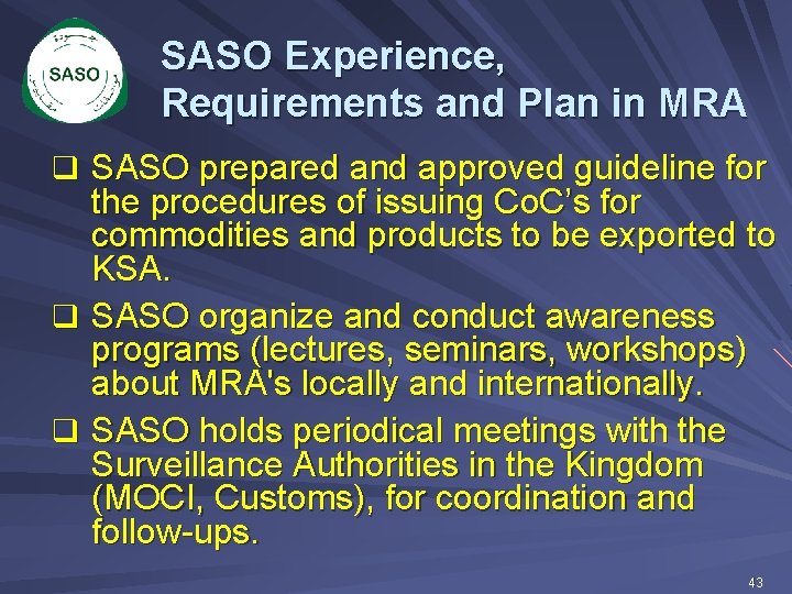 SASO Experience, Requirements and Plan in MRA q SASO prepared and approved guideline for