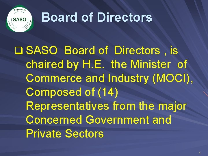 Board of Directors q SASO Board of Directors , is chaired by H. E.