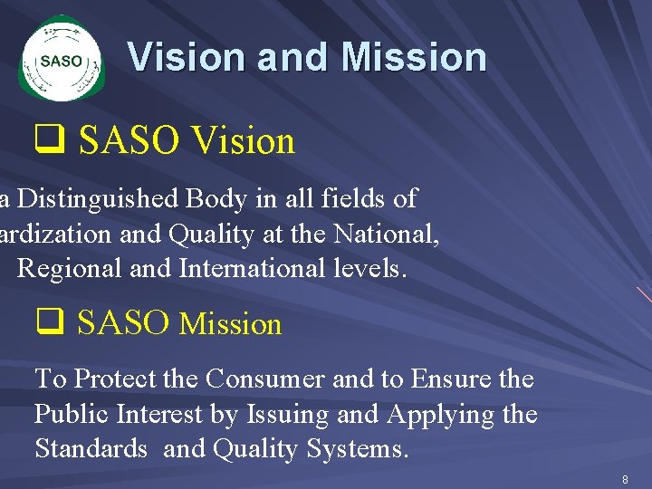 Vision and Mission q SASO Vision a Distinguished Body in all fields of ardization