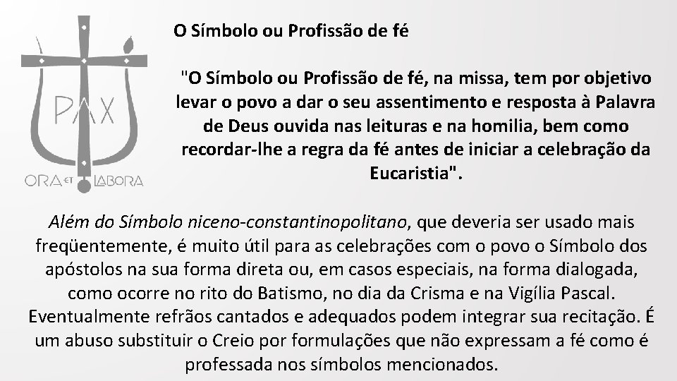 O Símbolo ou Profissão de fé "O Símbolo ou Profissão de fé, na missa,