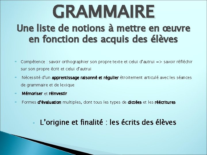 GRAMMAIRE Une liste de notions à mettre en œuvre en fonction des acquis des