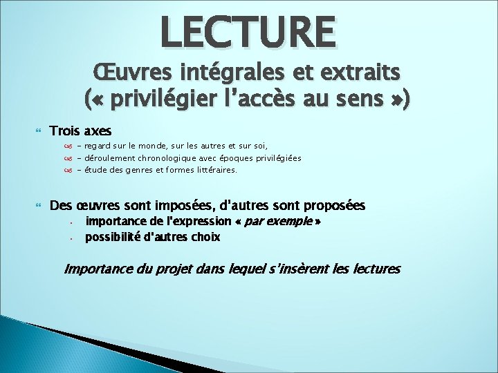 LECTURE Œuvres intégrales et extraits ( « privilégier l’accès au sens » ) Trois