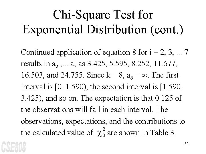 Chi-Square Test for Exponential Distribution (cont. ) Continued application of equation 8 for i