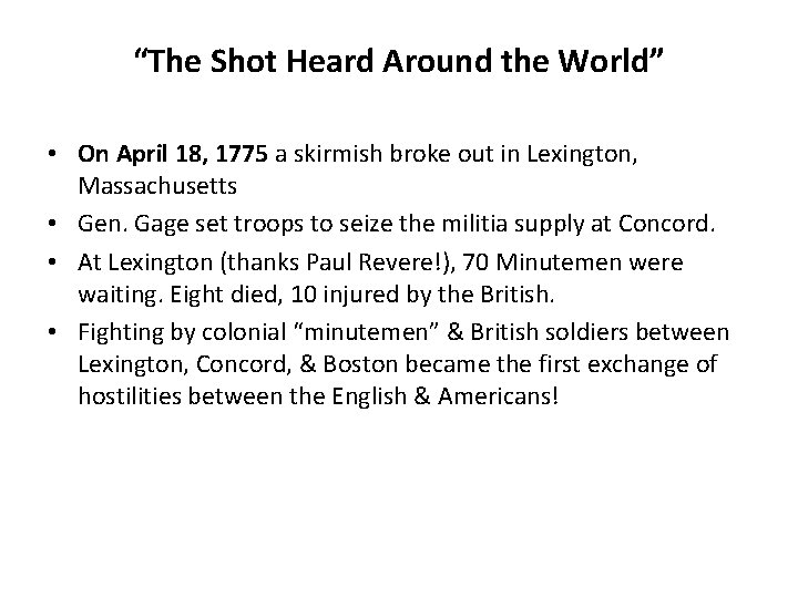 “The Shot Heard Around the World” • On April 18, 1775 a skirmish broke