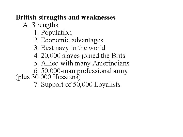 British strengths and weaknesses A. Strengths 1. Population 2. Economic advantages 3. Best navy